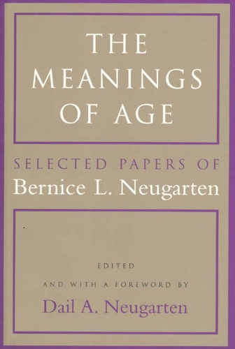 Бумажная книга «The Meanings of Age: Selected Papers», автор Бернис Л. Нойгартен - фото №1