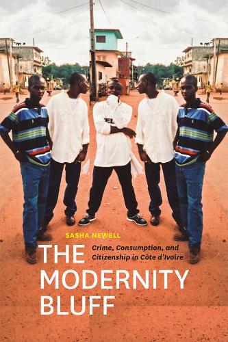 Бумажная книга «The Modernity Bluff: Crime, Consumption, and Citizenship in Cte d'Ivoire», автор Саша Ньюэлл - фото №1