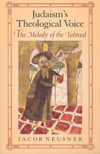 Бумажная книга «Judaism's Theological Voice: The Melody of the Talmud», автор Джейкоб Нойснер - фото №1