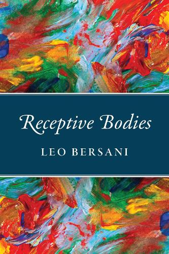 Бумажная книга «Receptive Bodies», автор Лео Берсани - фото №1