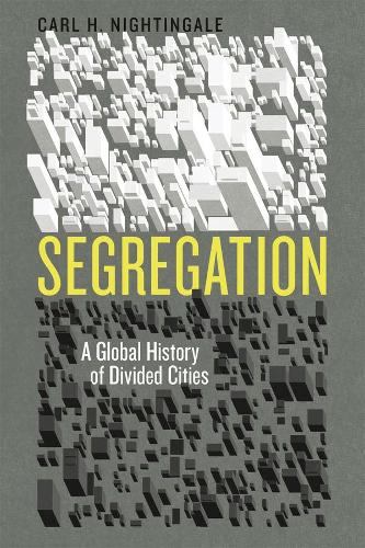 Бумажная книга «Segregation: A Global History of Divided Cities», автор Карл Х. Найтингейл - фото №1