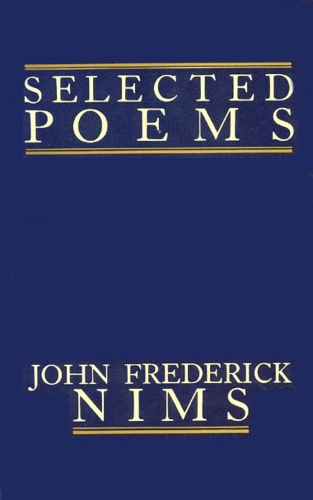 Бумажная книга «Selected Poems», автор Джон Фредерик Нимс - фото №1