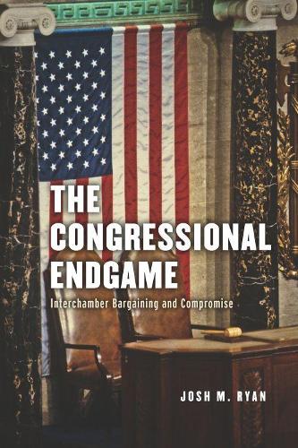 Бумажная книга «The Congressional Endgame: Interchamber Bargaining and Compromise», автор Джош М. Райан - фото №1