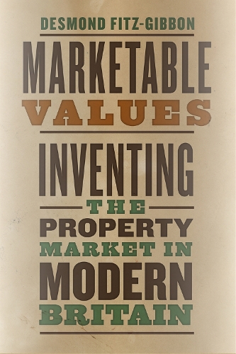 Бумажная книга «Marketable Values: Inventing the Property Market in Modern Britain», автор Десмонд Фитц-Гиббон - фото №1