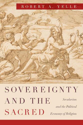 Бумажная книга «Sovereignty and the Sacred: Secularism and the Political Economy of Religion», автор Роберт А. Йелле - фото №1