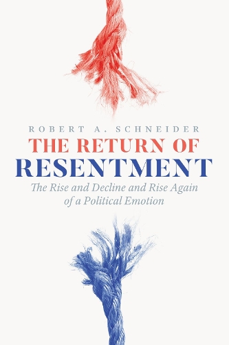 Бумажная книга «The Return of Resentment: The Rise and Decline and Rise Again of a Political Emotion», автор Роберт А. Шнайдер - фото №1