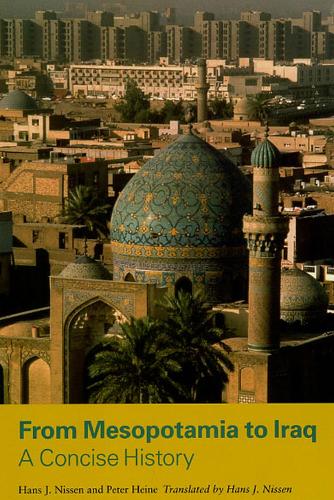 Бумажная книга «From Mesopotamia to Iraq: A Concise History», авторов Ханс Й. Ниссен, Питер Хайне - фото №1