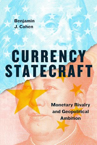 Паперова книга «Currency Statecraft: Monetary Rivalry and Geopolitical Ambition», автор Бенджамін Дж. Коен - фото №1