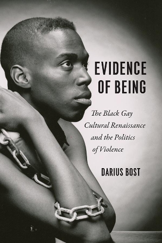 Paper book «Evidence of Being: The Black Gay Cultural Renaissance and the Politics of Violence», author Darius Bost - фото №1