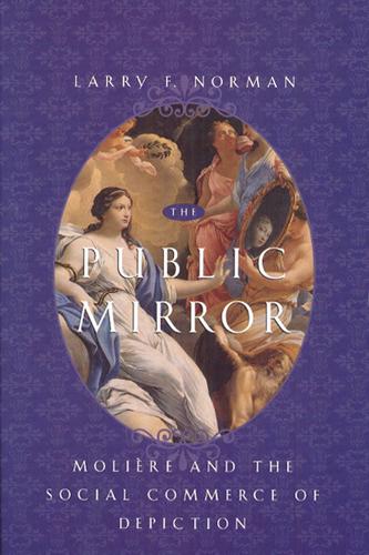 Паперова книга «The Public Mirror: Moliere and the Social Commerce of Depiction», автор Ларрі Ф. Норман - фото №1