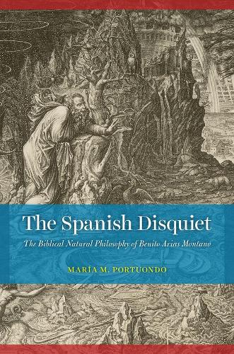 Бумажная книга «The Spanish Disquiet: The Biblical Natural Philosophy of Benito Arias Montano», автор Мария М. Портуондо - фото №1
