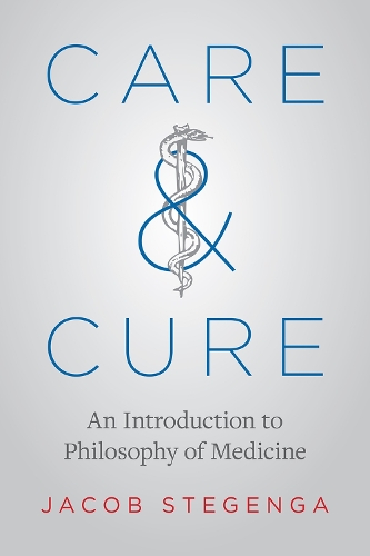Бумажная книга «Care and Cure: An Introduction to Philosophy of Medicine», автор Джейкоб Стегенга - фото №1