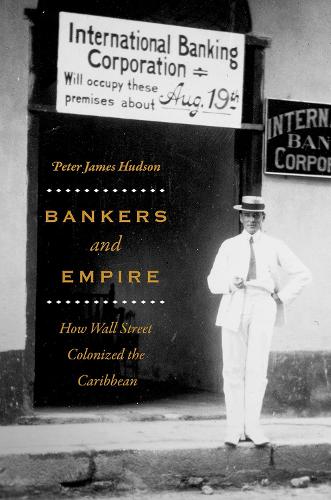 Бумажная книга «Bankers and Empire: How Wall Street Colonized the Caribbean», автор Питер Джеймс Хадсон - фото №1