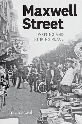 Бумажная книга «Maxwell Street: Writing and Thinking Place», автор Тим Крессвелл - фото №1