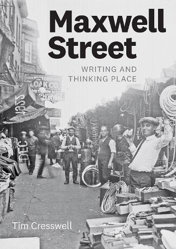 Бумажная книга «Maxwell Street: Writing and Thinking Place», автор Тим Крессвелл - фото №1