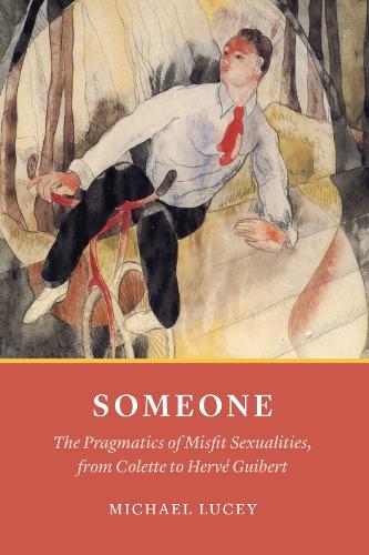 Бумажная книга «Someone: The Pragmatics of Misfit Sexualities, from Colette to Herv  Guibert», автор Майкл Люси - фото №1