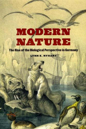 Паперова книга «Modern Nature: The Rise of the Biological Perspective in Germany», автор Лінн К. Найхарт - фото №1