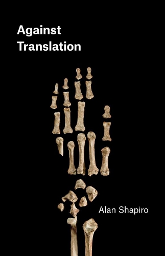 Паперова книга «Against Translation», автор Алан Шапіро - фото №1