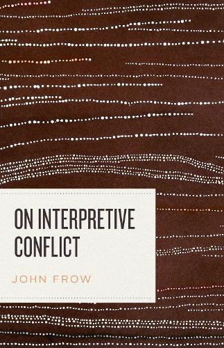 Бумажная книга «On Interpretive Conflict», автор Джон Фроу - фото №1