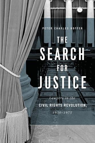 Бумажная книга «The Search for Justice: Lawyers in the Civil Rights Revolution, 1950-1975», автор Питер Чарльз Хоффер - фото №1