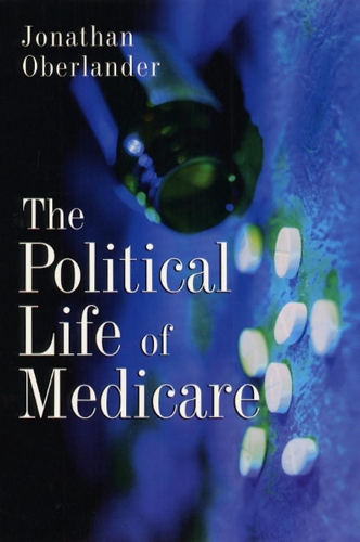 Бумажная книга «The Political Life of Medicare», автор Джонатан Оберландер - фото №1