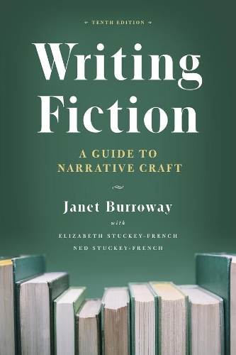 Бумажная книга «Writing Fiction, Tenth Edition: A Guide to Narrative Craft», авторов Элизабет Стаки-Френч, Джанет Бурроуэй, Нед Стаки-Френч - фото №1