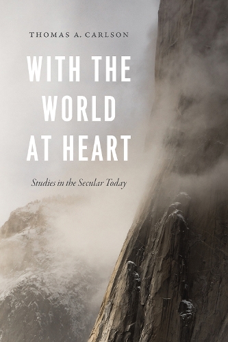 Бумажная книга «With the World at Heart: Studies in the Secular Today», автор Томас А. Карлсон - фото №1