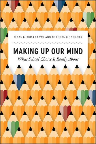 Бумажная книга «Making Up Our Mind: What School Choice Is Really about», авторов Майкл Йоханек, Сигал Р. Бен-Порат - фото №1