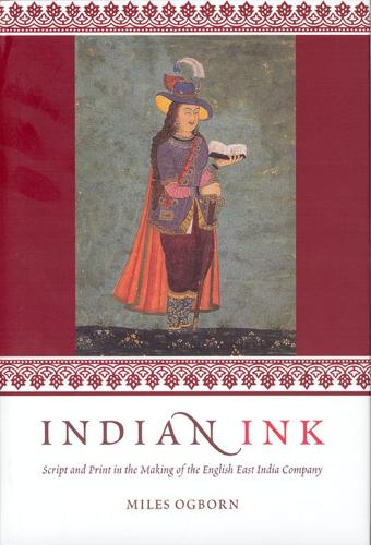 Паперова книга «Indian Ink: Script and Print in the Making of the English East India Company», автор Майлз Огборн - фото №1