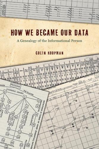 Паперова книга «How We Became Our Data: A Genealogy of the Informational Person», автор Колін Купман - фото №1