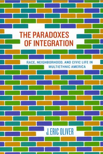 Бумажная книга «The Paradoxes of Integration: Race, Neighborhood, and Civic Life in Multiethnic America», автор Дж. Эрик Оливер - фото №1