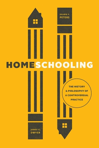 Бумажная книга «Homeschooling: The History and Philosophy of a Controversial Practice», авторов Джеймс Г. Дуайер, Шон Ф. Питерс - фото №1