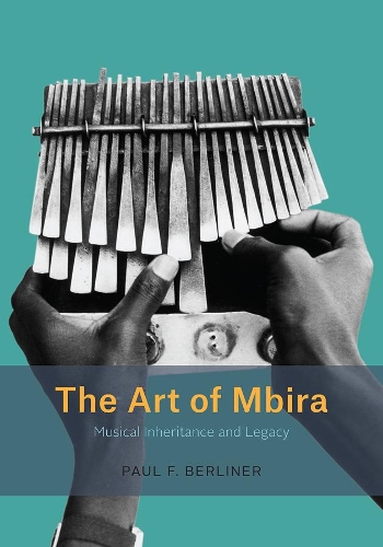 Паперова книга «The Art of Mbira: Musical Inheritance and Legacy», автор Пол Ф. Берлінер - фото №1