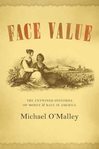Бумажная книга «Face Value: The Entwined Histories of Money and Race in America», автор Майкл О'Мэлли - фото №1