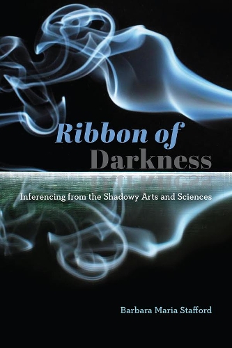 Паперова книга «Ribbon of Darkness: Inferencing from the Shadowy Arts and Sciences», автор Барбара Марія Стаффорд - фото №1