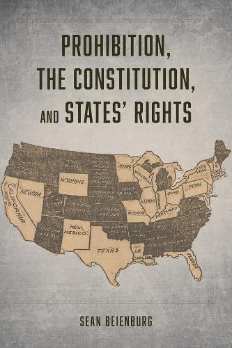 Паперова книга «Prohibition, the Constitution, and States' Rights», автор Шон Бейенбург - фото №1