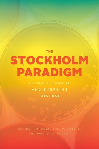 Паперова книга «The Stockholm Paradigm: Climate Change and Emerging Disease», авторів Деніел Р. Брукс, Ерік П. Хоберг, Вальтер А. Бегер - фото №1