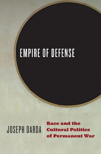 Бумажная книга «Empire of Defense: Race and the Cultural Politics of Permanent War», автор Джозеф Дарда - фото №1
