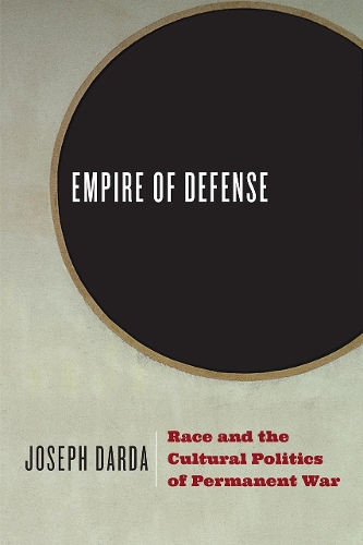 Бумажная книга «Empire of Defense: Race and the Cultural Politics of Permanent War», автор Джозеф Дарда - фото №1