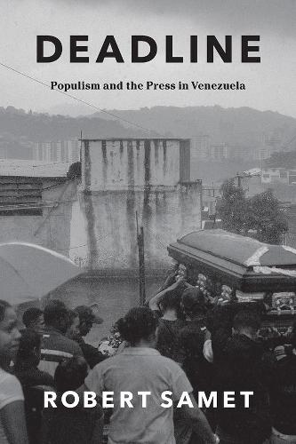 Бумажная книга «Deadline: Populism and the Press in Venezuela», автор Роберт Самет - фото №1