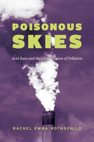 Паперова книга «Poisonous Skies: Acid Rain and the Globalization of Pollution», автор Рейчел Емма Ротшильд - фото №1