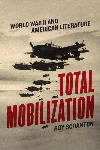 Бумажная книга «Total Mobilization: World War II and American Literature», автор Рой Скрэнтон - фото №1