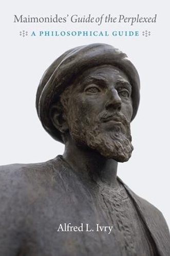 Бумажная книга «Maimonides' "guide of the Perplexed": A Philosophical Guide», автор Альфред Л. Иври - фото №1
