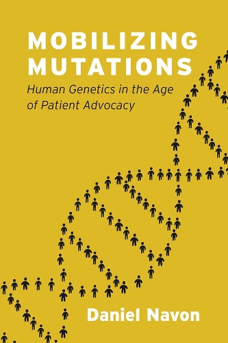 Бумажная книга «Mobilizing Mutations: Human Genetics in the Age of Patient Advocacy», автор Дэниел Навон - фото №1