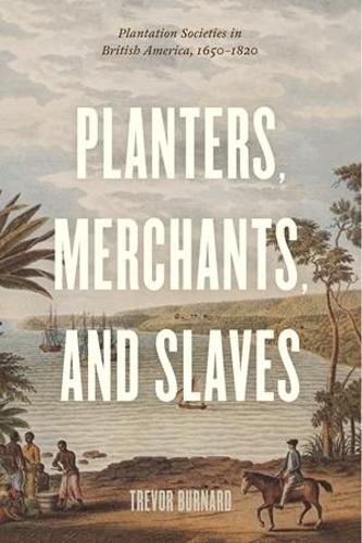 Бумажная книга «Planters, Merchants, and Slaves: Plantation Societies in British America, 1650-1820», автор Тревор Бернард - фото №1