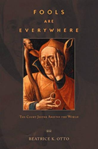 Бумажная книга «Fools Are Everywhere: The Court Jester around the World», автор Беатрис К. Отто - фото №1