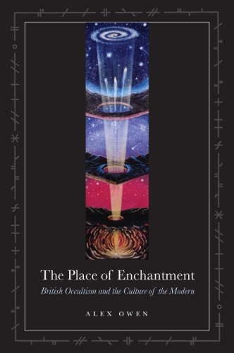 Бумажная книга «The Place of Enchantment: British Occultism and the Culture of the Modern», автор Алекс Оуэн - фото №1