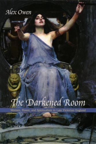 Паперова книга «The Darkened Room: Women, Power, and Spiritualism in Late Victorian England», автор Алекс Оуен - фото №1