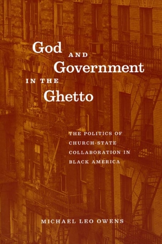 Бумажная книга «God and Government in the Ghetto: The Politics of Church-State Collaboration in Black America», автор Майкл Лео Оуэнс - фото №1