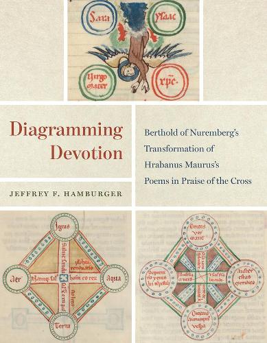 Бумажная книга «Diagramming Devotion: Berthold of Nuremberg's Transformation of Hrabanus Maurus's Poems in Praise of the Cross», автор Джеффри Ф. Гамбургер - фото №1